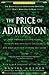 The Price of Admission: How America's Ruling Class Buys Its Way Into Elite Colleges--And Who Gets Left Outside the Gates