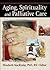 Aging, Spirituality and Palliative Care