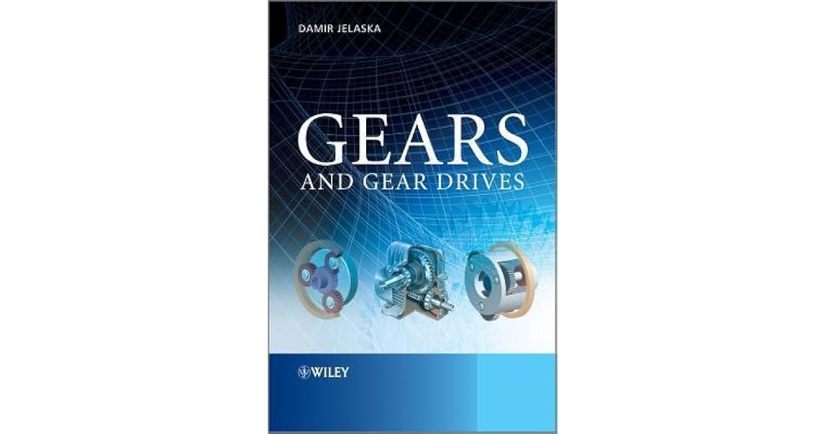 Gears and Gear Drives by Damir T Jelaska