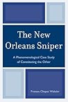 The New Orleans Sniper: A Phenomenological Case Study of Constituting the Other