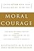 Moral Courage by Rushworth M. Kidder
