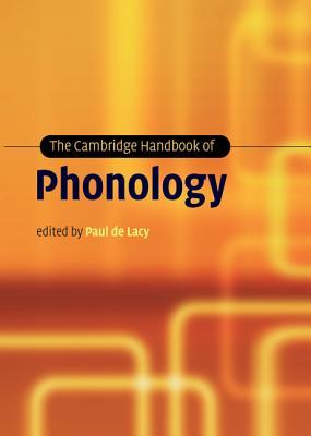 The Cambridge Handbook of Phonology (Cambridge Handbooks in Language and Linguistics)