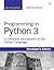 Programming in Python 3: A Complete Introduction to the Python Language a Complete Introduction to the Python Language