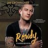 Rowdy by Jay Crownover