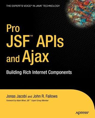 Pro JSF and Ajax: Building Rich Internet Components