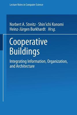 Cooperative Buildings: Integrating Information, Organization, and Architecture
