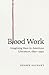 Blood Work: Imagining Race in American Literature, 1890–1940
