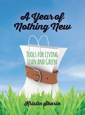 A Year of Nothing New: Tools for Living Lean and Green
