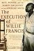 Execution of Willie Francis: Race, Murder, and the Search for Justice in the American South