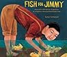 Fish for Jimmy by Katie Yamasaki