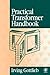 Practical Transformer Handbook