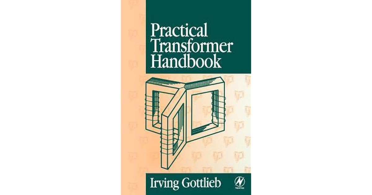 Practical Transformer Handbook by Irving M. Gottlieb