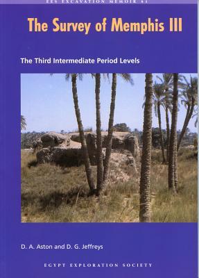 The Survey of Memphis III: Excavations at Kom Rabia Site Rat : Post-ramesside Levels and Pottery (EES Excavation Memoirs, 81)