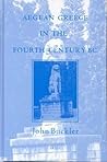 Aegean Greece in the Fourth Century BC Aegean Greece in the Fourth Century BC