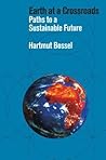 Earth at a Crossroads: Paths to a Sustainable Future Earth at a Crossroads: Paths to a Sustainable Future