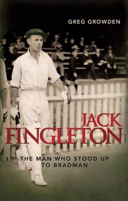 Jack Fingleton: The Man Who Stood Up to Bradman (ebook)