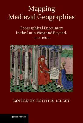 Mapping Medieval Geographies (Hardcover)