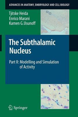 Advances in Anatomy, Embryology and Cell Biology, Volume 199: The Subthalamic Nucleus Part II: Modelling and Simulation of Activity