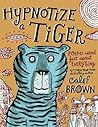 Hypnotize a Tiger by Calef Brown