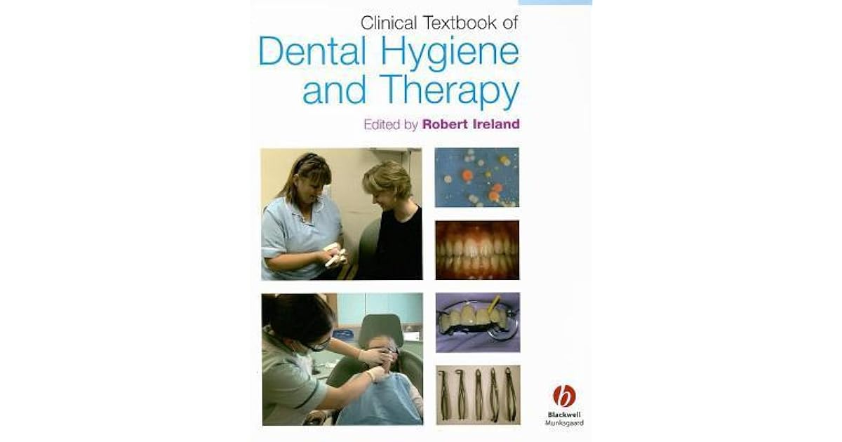 Clinical Textbook of Dental Hygiene and Therapy by Robert Ireland