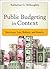Public Budgeting in Context: Structure, Law, Reform and Results (Bryson Series in Public and Nonprofit Management)