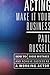 Acting -- Make It Your Business: How to Avoid Mistakes and Achieve Success as a Working Actor