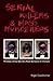Serial Killers and Mass Murderers: Profiles of the World's Most Barbaric Criminals
