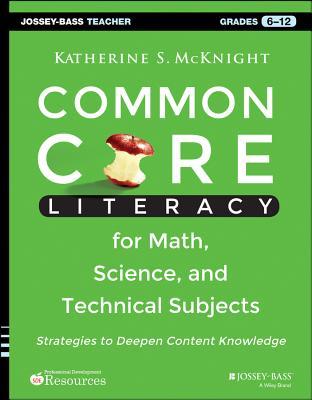 Common Core Literacy for Math, Science, and Technical Subjects: Strategies to Deepen Content Knowledge
