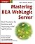 Mastering Bea Weblogic Server