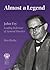 Almost a Legend: John Fry: Leading Reformer of General Practice