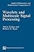 Wavelets and Multiscale Signal Processing (Applied Mathematics and Mathematical Computation, 10)