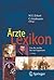 Arzte Lexikon: Von Der Antike Bis Zur Gegenwart