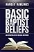 Basic Baptist Beliefs by Harold Rawlings