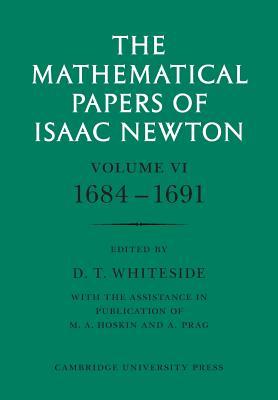 The Mathematical Papers of Isaac Newton: Volume 6