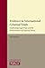 Evidence in International Criminal Trials: Confronting Legal Gaps and the Reconstruction of Disputed Events
