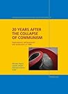 20 Years After the Collapse of Communism: Expectations, Achievements and Disillusions of 1989