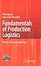 Fundamentals of Production Logistics: Theory, Tools and Applications