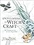 Encyclopedia of Witchcraft: The Complete A-Z for the Entire Magical World (Witchcraft & Spells)