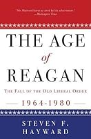 Age of Reagan: The Fall of the Old Liberal Order