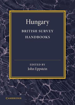 Hungary (British Survey Handbooks, Series Number 4)