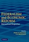 Federalism and Economic Reform: International Perspectives