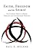 Faith, Freedom and the Spirit by Paul D. Molnar