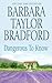 Dangerous to Know by Barbara Taylor Bradford