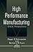High Performance Manufacturing by Roger G. Schroeder