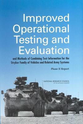 Improved Operational Testing and Evaluation and Methods of Combining Test Information for the Stryker Family of Vehicles and Related Army Systems: Pha