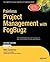 Painless Project Management with Fogbugz. the Expert's Voice ... by Mike Gunderloy