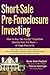 Short-Sale Pre-Foreclosure Investing by Tony Mullen