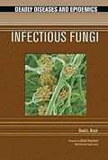 Infectious Fungi. Deadly Disease and Epidemics.