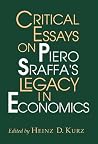 Critical Essays on Piero Sraffa's Legacy in Economics Critical Essays on Piero Sraffa's Legacy in Economics