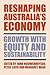 Reshaping Australia's Economy: Growth with Equity and Sustainability